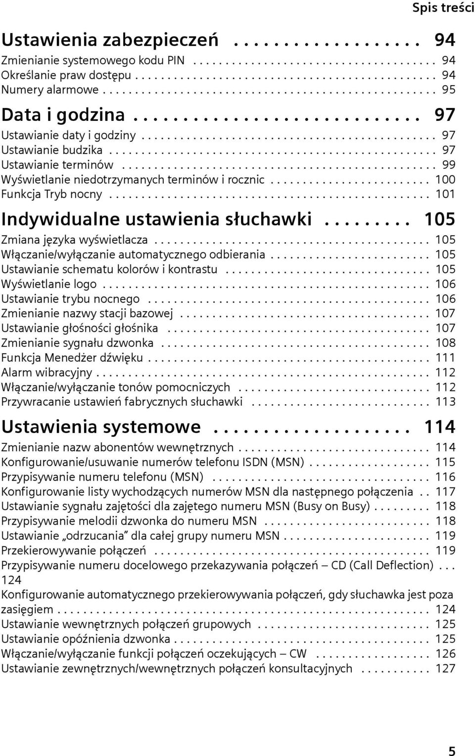 .................................................. 97 Ustawianie terminów................................................. 99 Wyświetlanie niedotrzymanych terminów i rocznic......................... 100 Funkcja Tryb nocny.