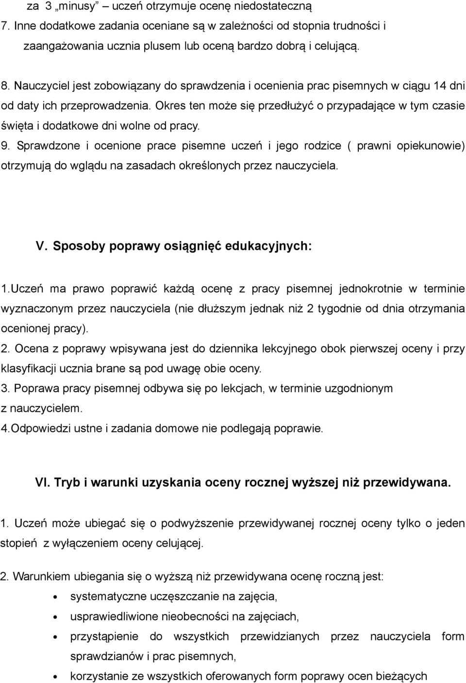 Okres ten może się przedłużyć o przypadające w tym czasie święta i dodatkowe dni wolne od pracy. 9.