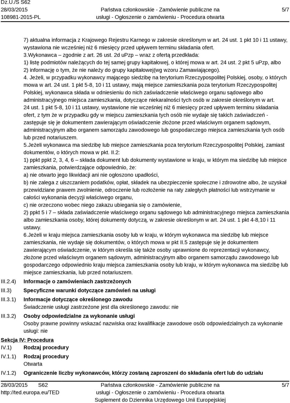 2d upzp wraz z ofertą przedkłada: 1) listę podmiotów należących do tej samej grupy kapitałowej, o której mowa w art. 24 ust.