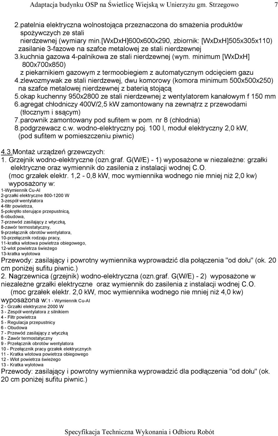 minimum [WxDxH] 800x700x850) z piekarnikiem gazowym z termoobiegiem z automatycznym odcięciem gazu 4.