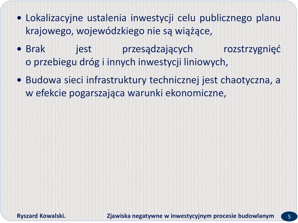 liniowych, Budowa sieci infrastruktury technicznej jest chaotyczna, a w efekcie