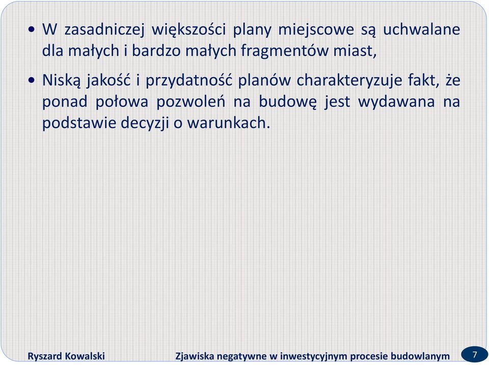 fakt, że ponad połowa pozwoleń na budowę jest wydawana na podstawie decyzji o