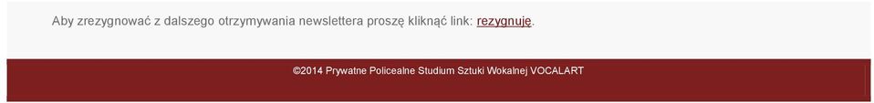 kliknąć link: rezygnuję.