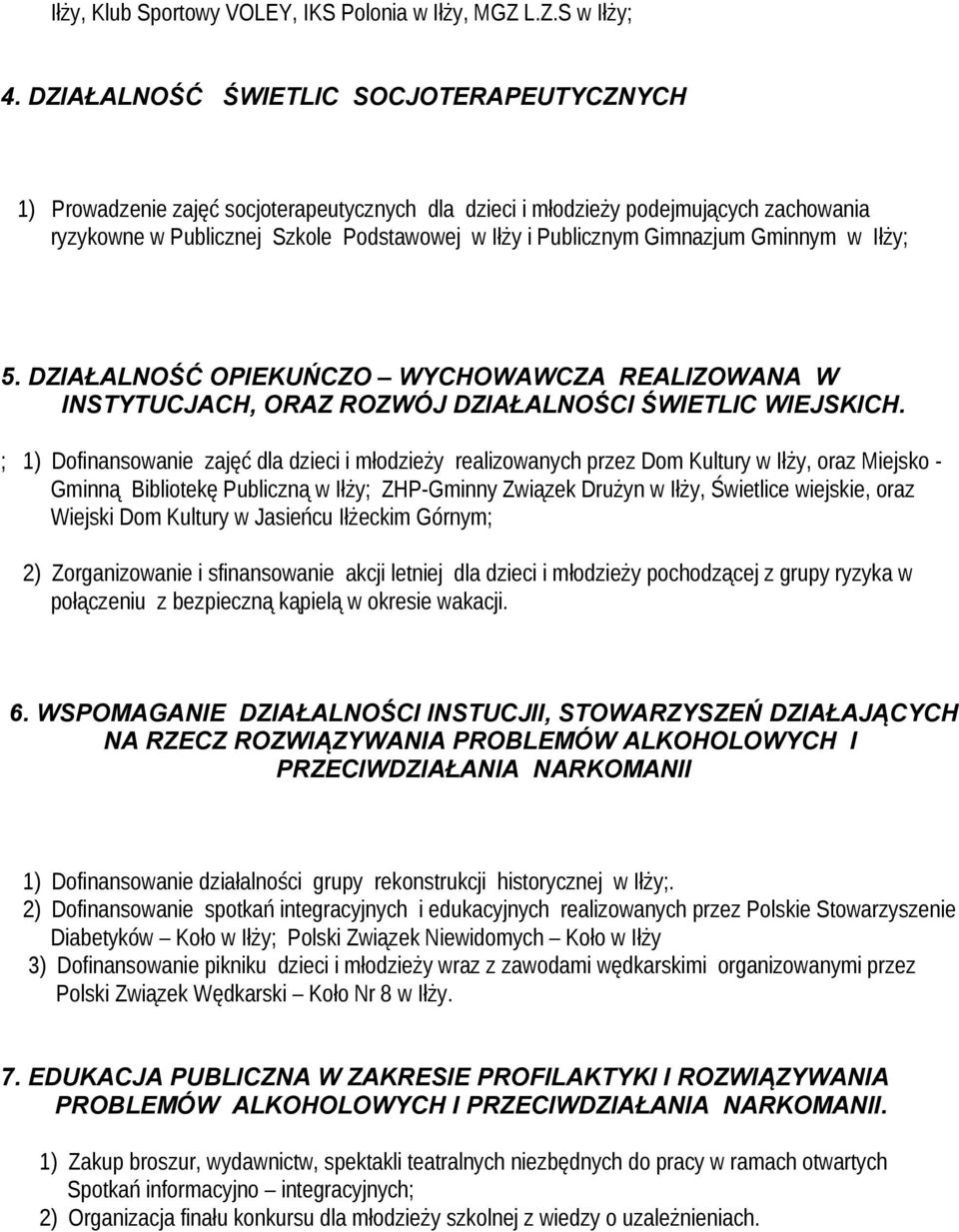 Gimnazjum Gminnym w Iłży; 5. DZIAŁALNOŚĆ OPIEKUŃCZO WYCHOWAWCZA REALIZOWANA W INSTYTUCJACH, ORAZ ROZWÓJ DZIAŁALNOŚCI ŚWIETLIC WIEJSKICH.