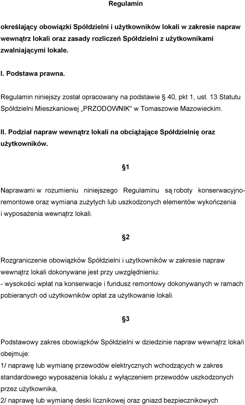 Podział napraw wewnątrz lokali na obciążające Spółdzielnię oraz użytkowników.