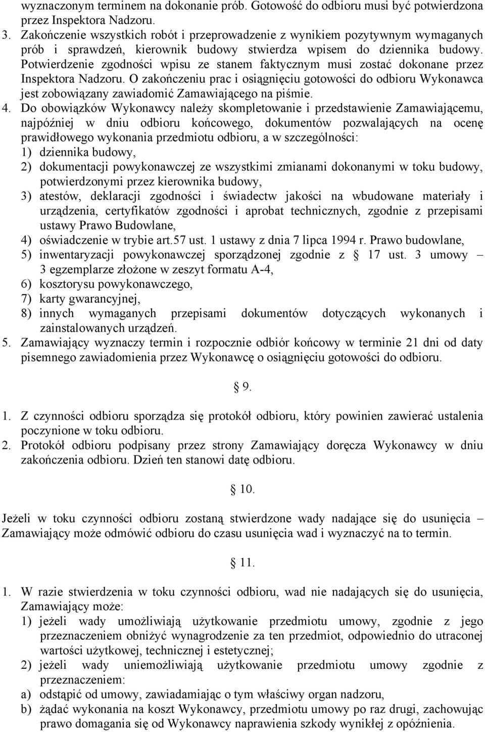 Potwierdzenie zgodności wpisu ze stanem faktycznym musi zostać dokonane przez Inspektora Nadzoru.