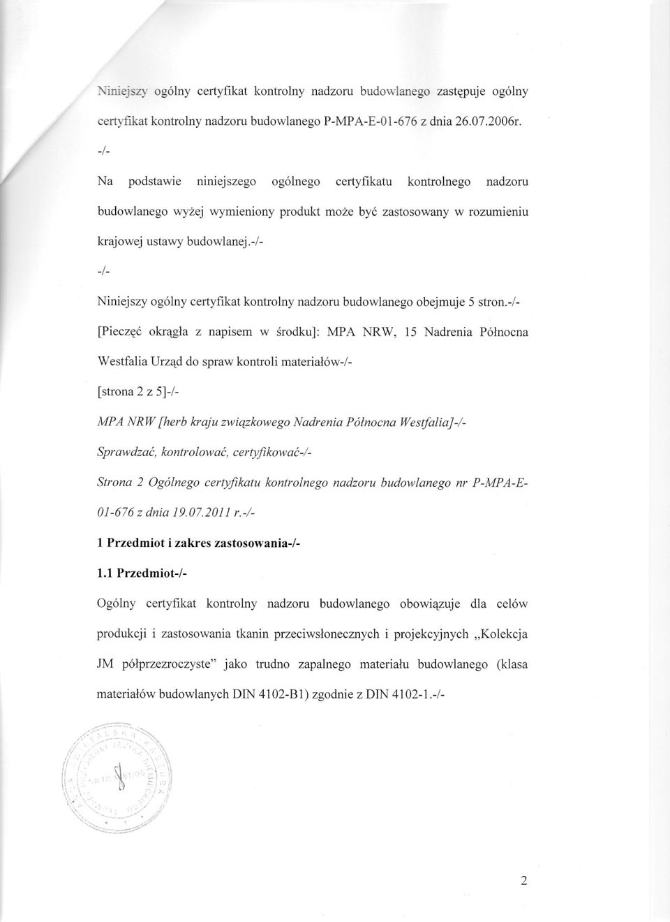 -i- -1- Niniejszy ogólny certyfikat kontrolny nadzoru budowlanego obejmuje 5 stron.