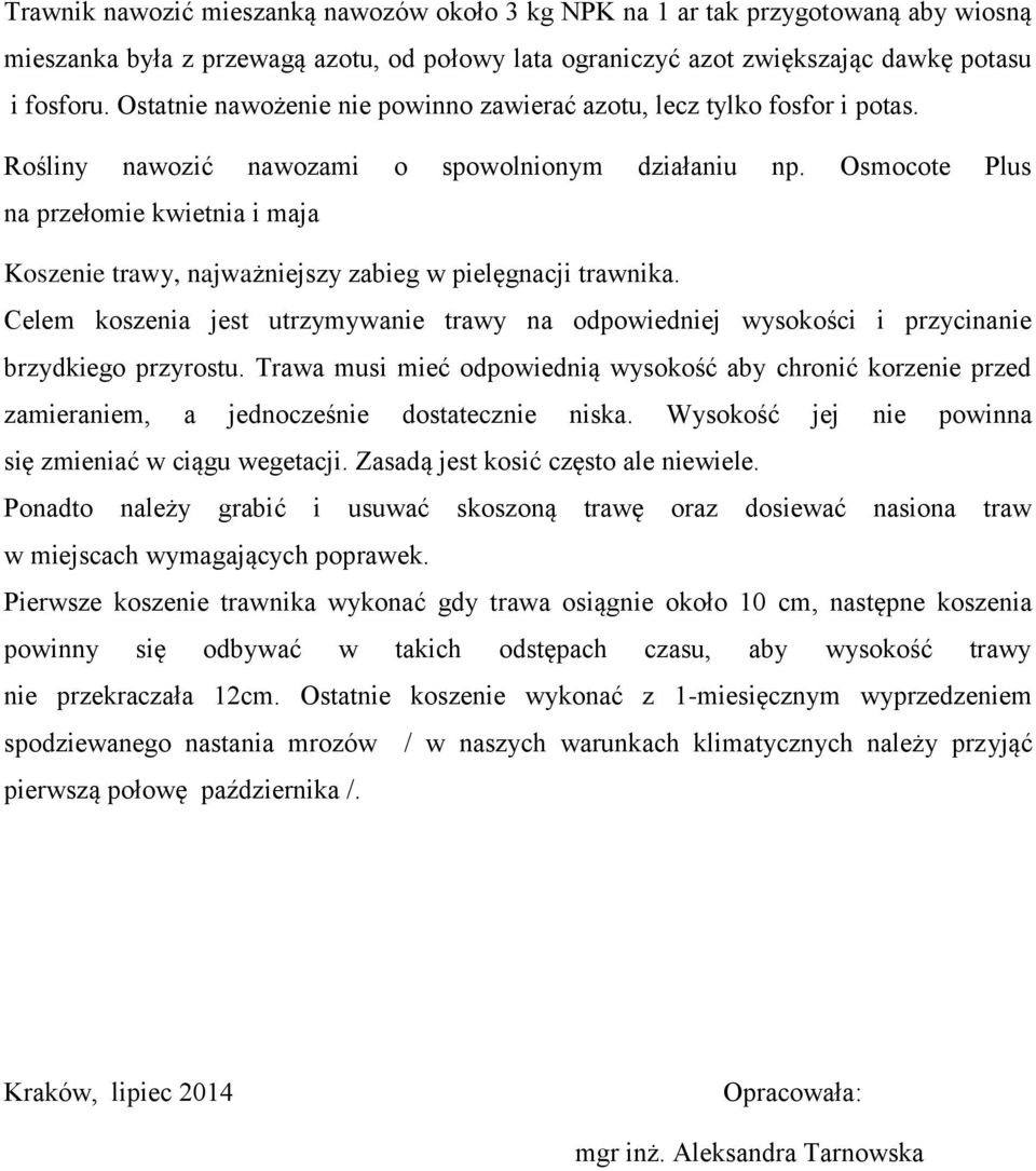 Osmocote Plus na przełomie kwietnia i maja Koszenie trawy, najważniejszy zabieg w pielęgnacji trawnika.