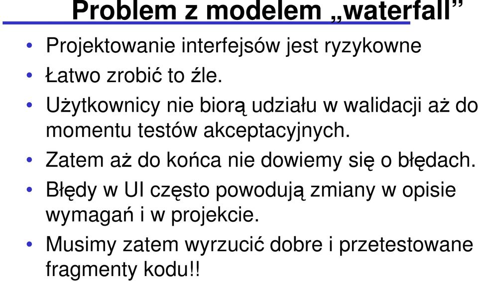 Zatem aŝ do końca nie dowiemy się o błędach.