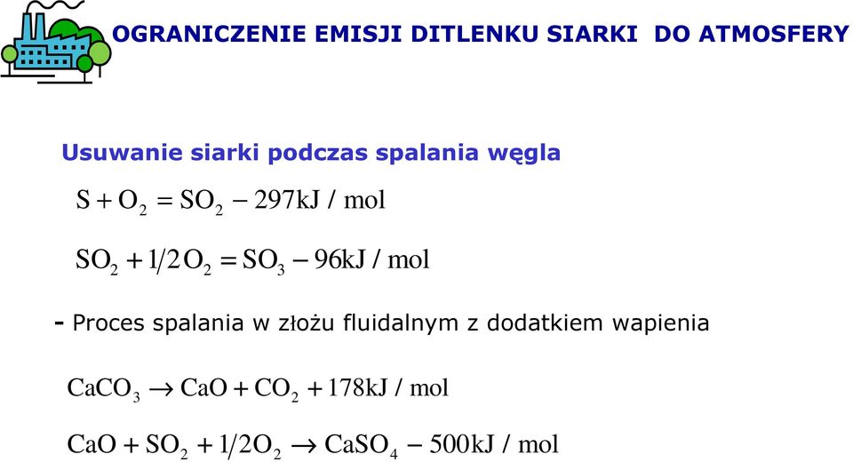 / mol 2 2 3 - Proces spalania w złoŝu fluidalnym z dodatkiem