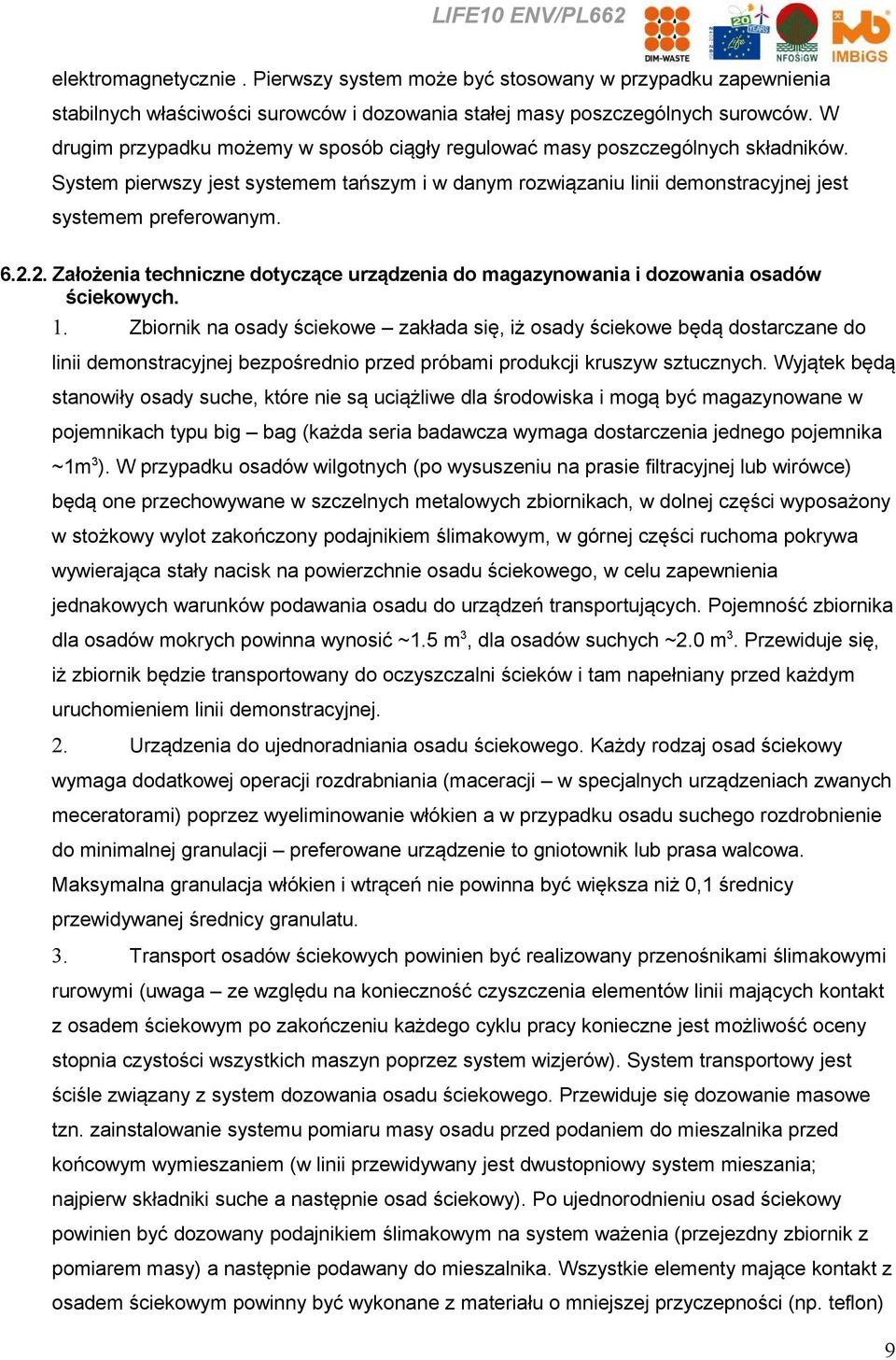 2. Założenia techniczne dotyczące urządzenia do magazynowania i dozowania osadów ściekowych. 1.