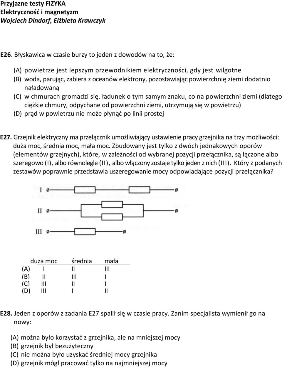 powierzchnię ziemi dodatnio naładowaną (C) w chmurach gromadzi się.