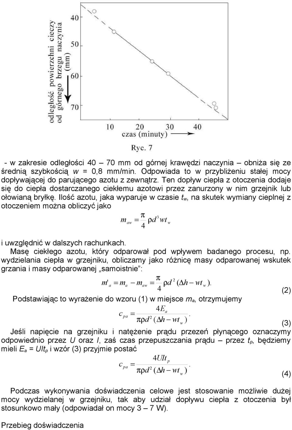 Ilość azotu, jaka wyruje w zasie t w, na skutek wymiany ieplnej z otozeniem można oblizyć jako π 3 maw = d wt w 4 ρ i uwzględnić w dalszyh rahunkah.