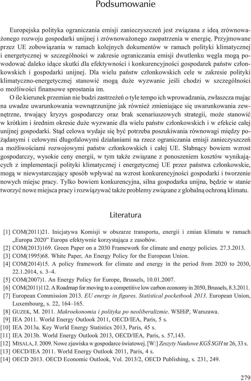 id¹ce skutki dla efektywnoœci i konkurencyjnoœci gospodarek pañstw cz³onkowskich i gospodarki unijnej.