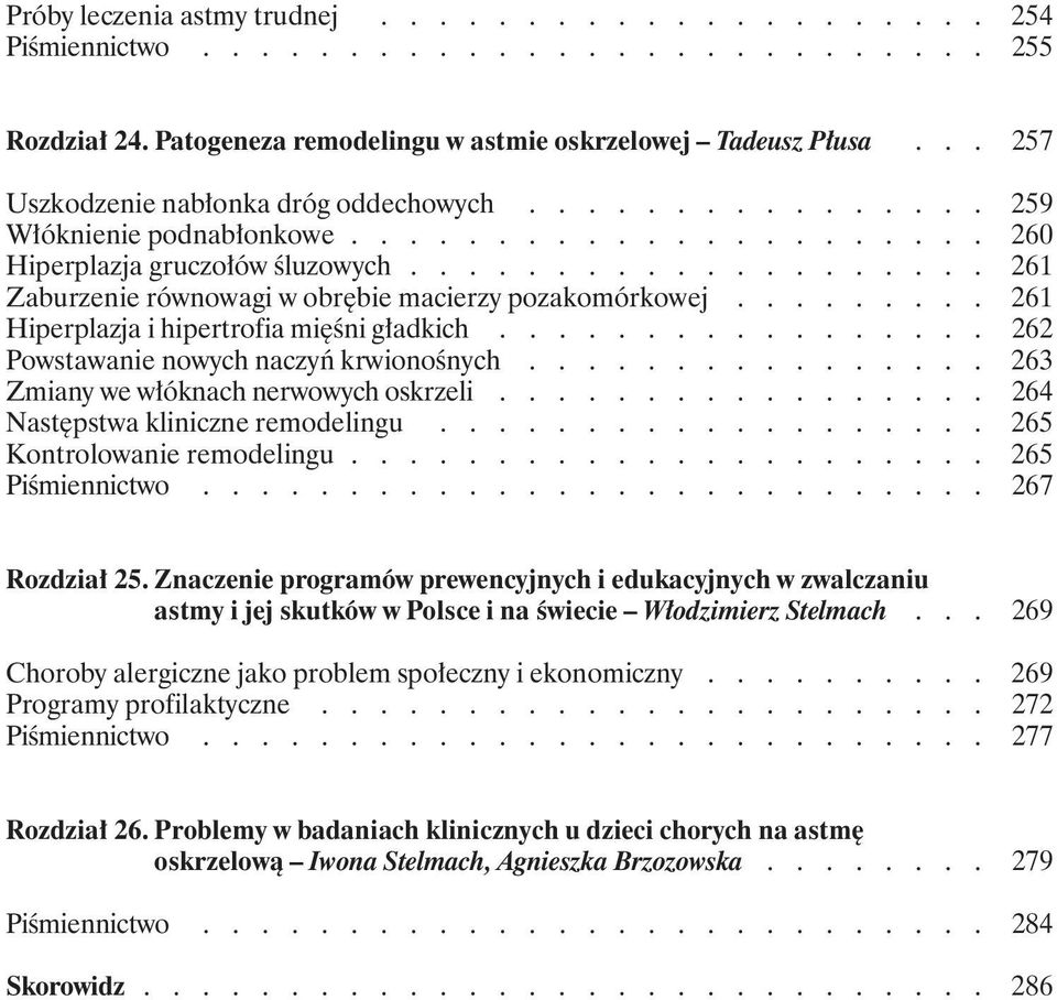 ................... 261 Zaburzenie równowagi w obr bie macierzy pozakomórkowej......... 261 Hiperplazja i hipertrofia mi Êni g adkich................. 262 Powstawanie nowych naczyƒ krwionoênych.