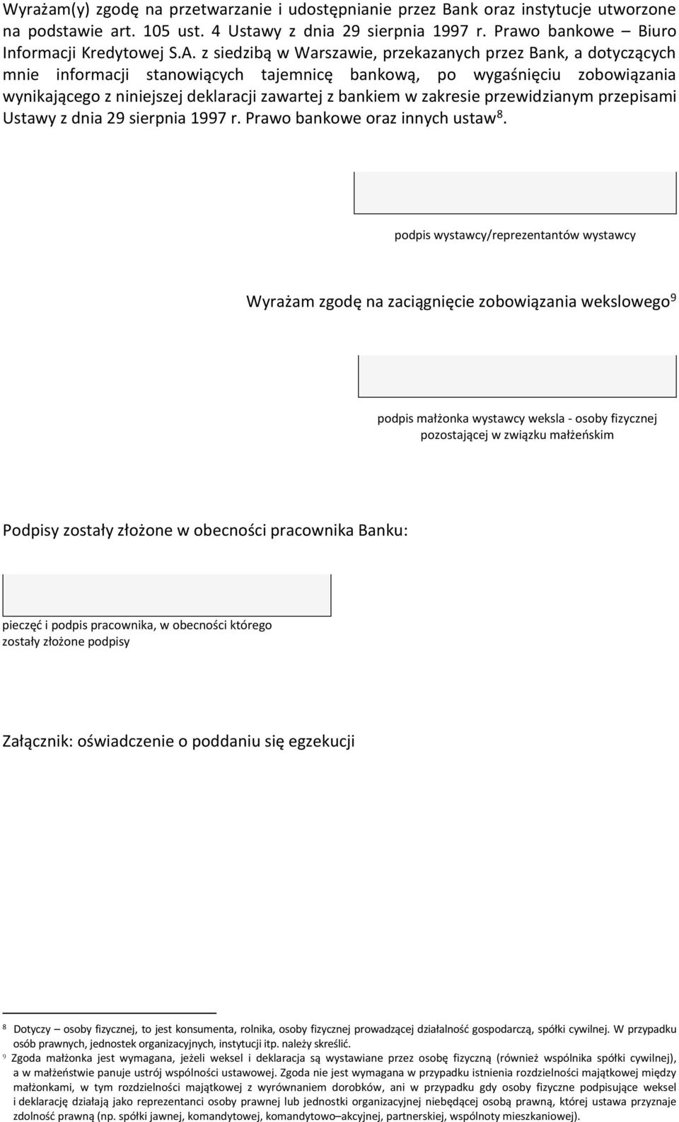 zakresie przewidzianym przepisami Ustawy z dnia 29 sierpnia 1997 r. Prawo bankowe oraz innych ustaw 8.