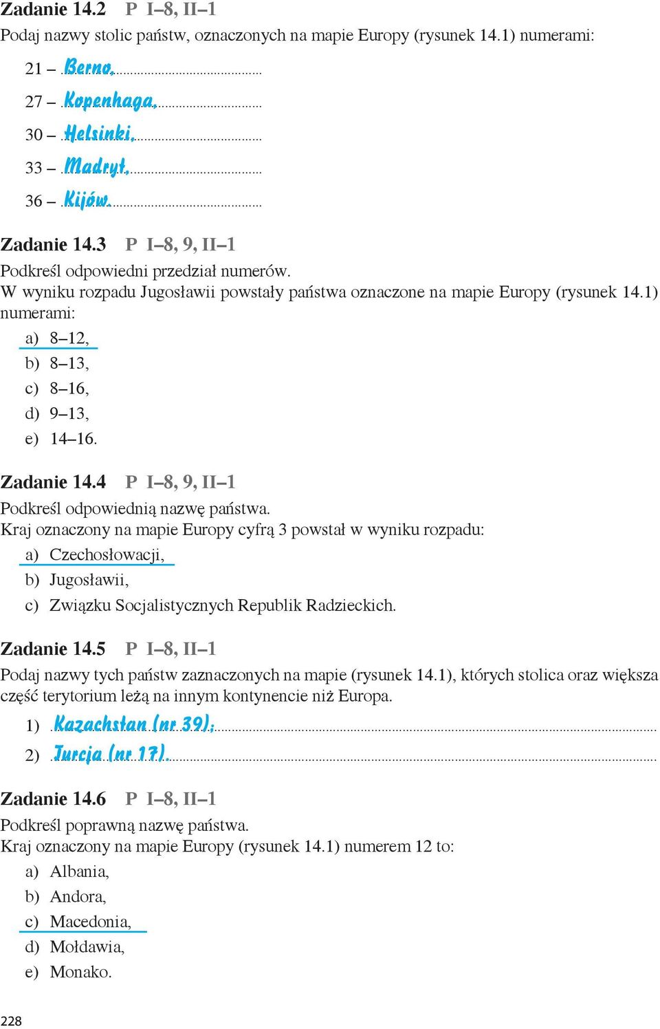 Zadanie 14.4 P I 8, 9, II 1 Podkreśl odpowiednią nazwę państwa.