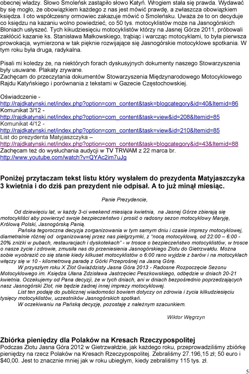 Tych kikudziesięciu motocyklistów którzy na Jasnej Górze 2011, próbowali zakłócić kazanie ks.