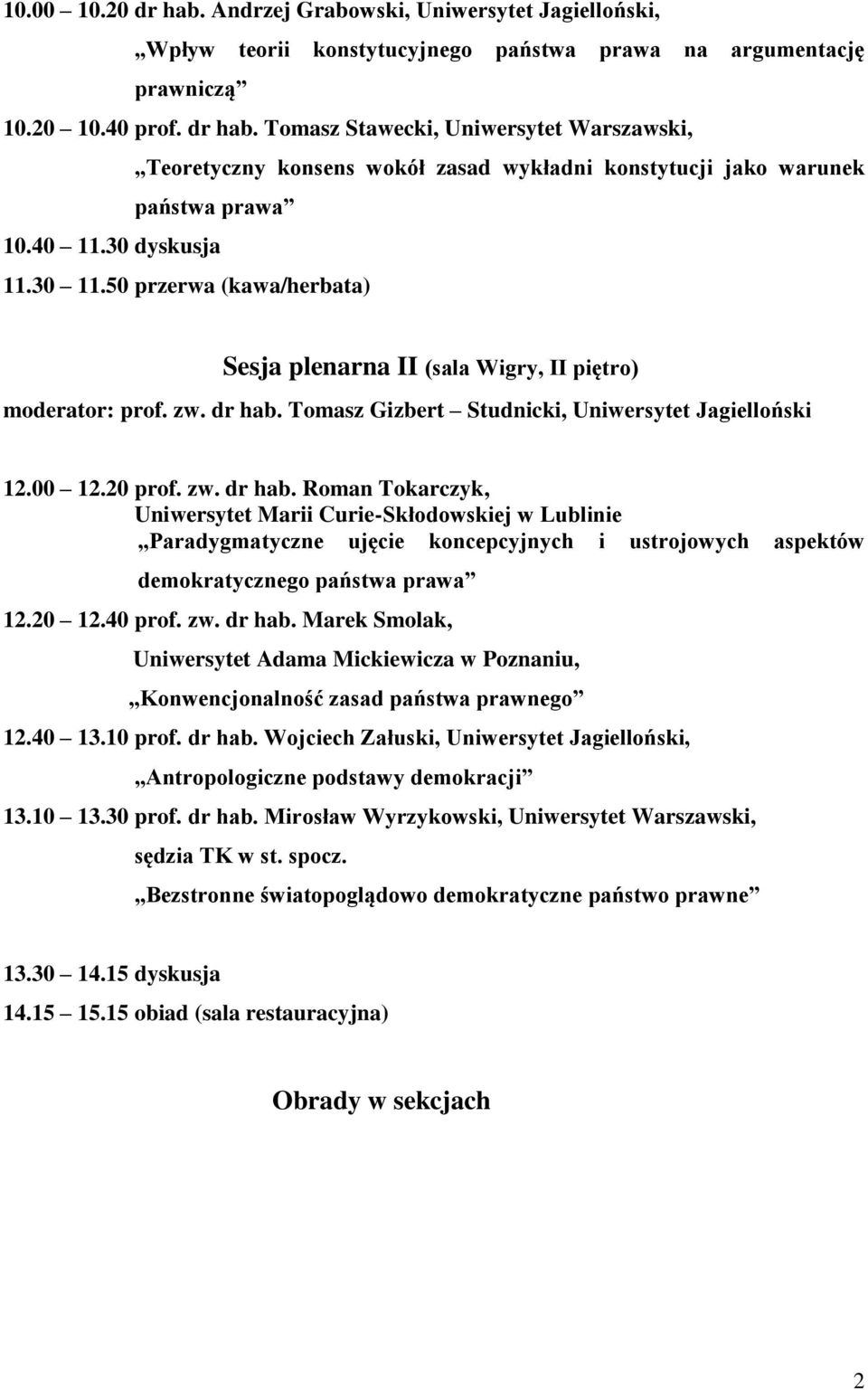 Tomasz Gizbert Studnicki, Uniwersytet Jagielloński 12.00 12.20 prof. zw. dr hab.