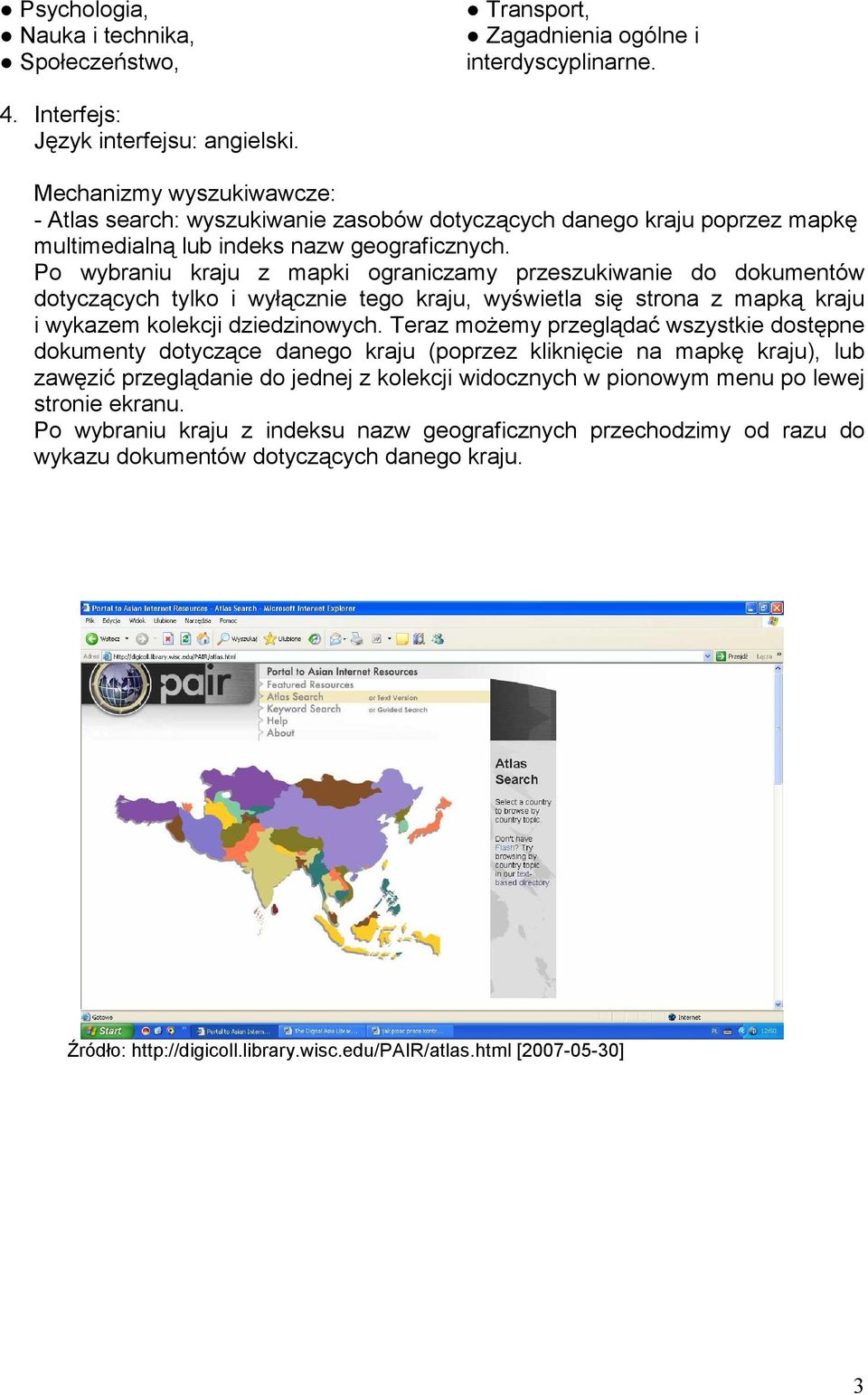 Po wybraniu kraju z mapki ograniczamy przeszukiwanie do dokumentów dotyczących tylko i wyłącznie tego kraju, wyświetla się strona z mapką kraju i wykazem kolekcji dziedzinowych.