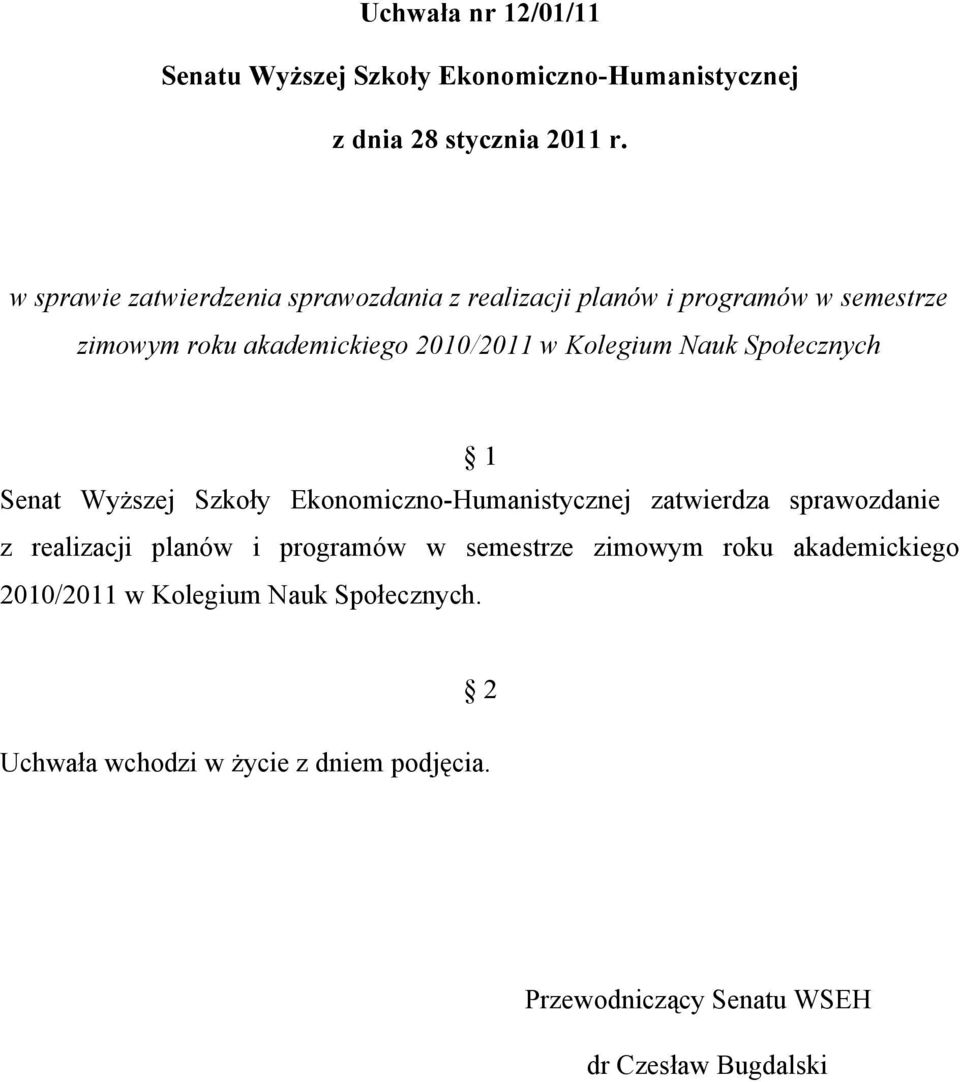 Senat Wyższej Szkoły Ekonomiczno-Humanistycznej zatwierdza sprawozdanie z realizacji