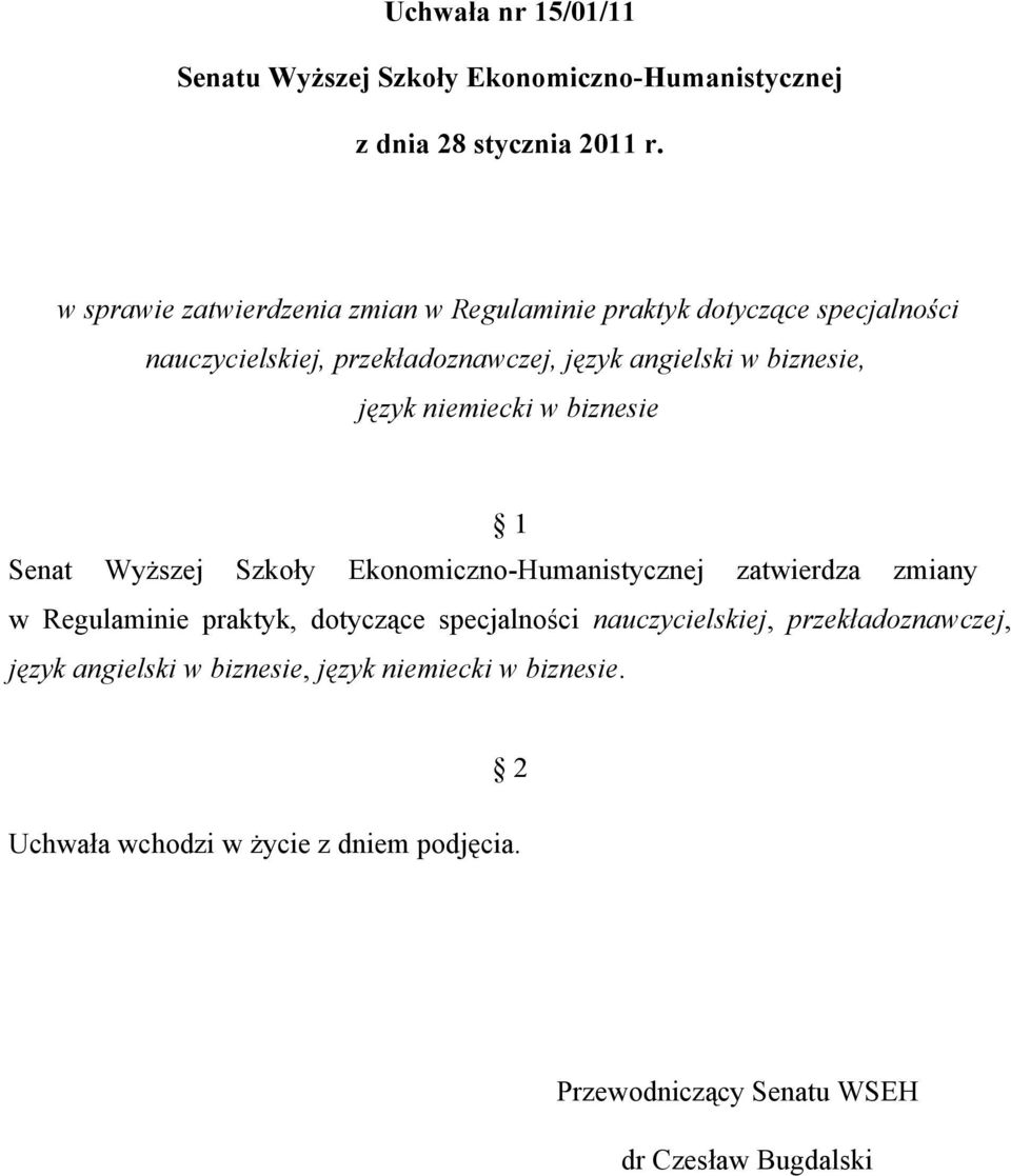 Wyższej Szkoły Ekonomiczno-Humanistycznej zatwierdza zmiany w Regulaminie praktyk, dotyczące