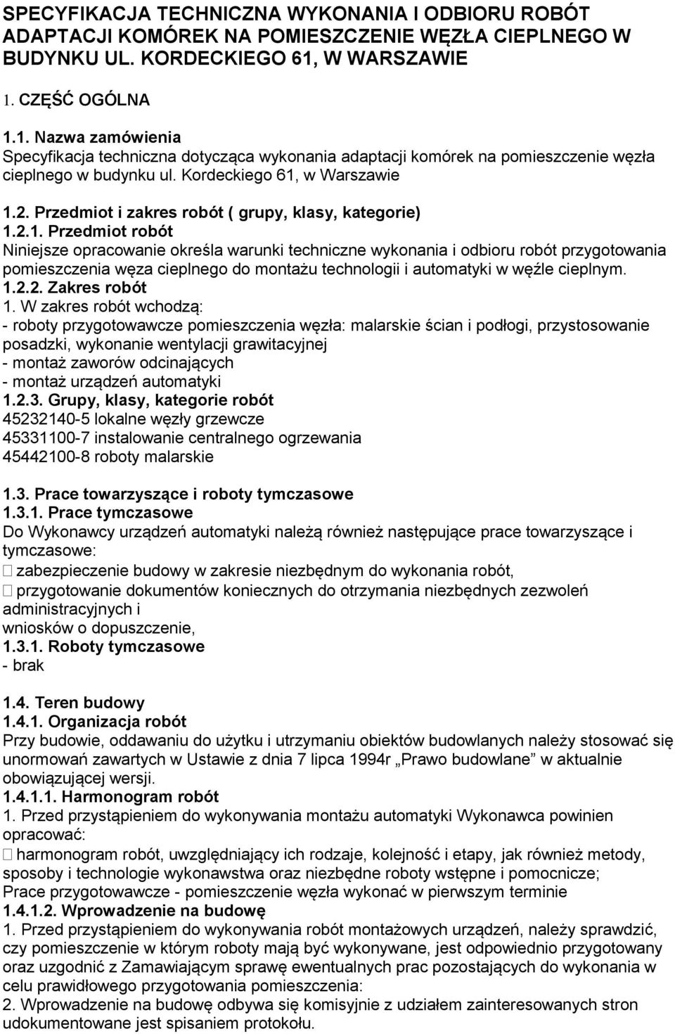 Przedmiot i zakres robót ( grupy, klasy, kategorie) 1.