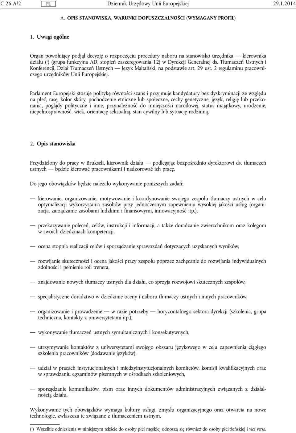 Tłumaczeń Ustnych i Konferencji, Dział Tłumaczeń Ustnych Język Maltański, na podstawie art. 29 ust. 2 regulaminu pracowniczego urzędników Unii Europejskiej.