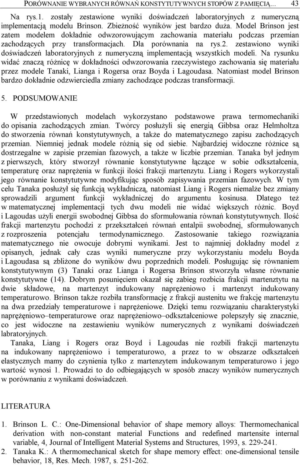 . zetwiono wyniki doświdczeń lbortoryjnych z numeryczną implementcją wzytkich modeli.