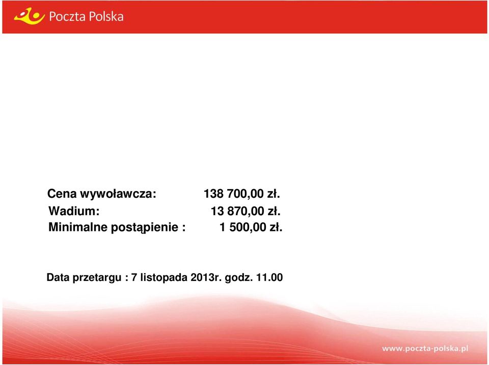 Minimalne postąpienie : 1 500,00