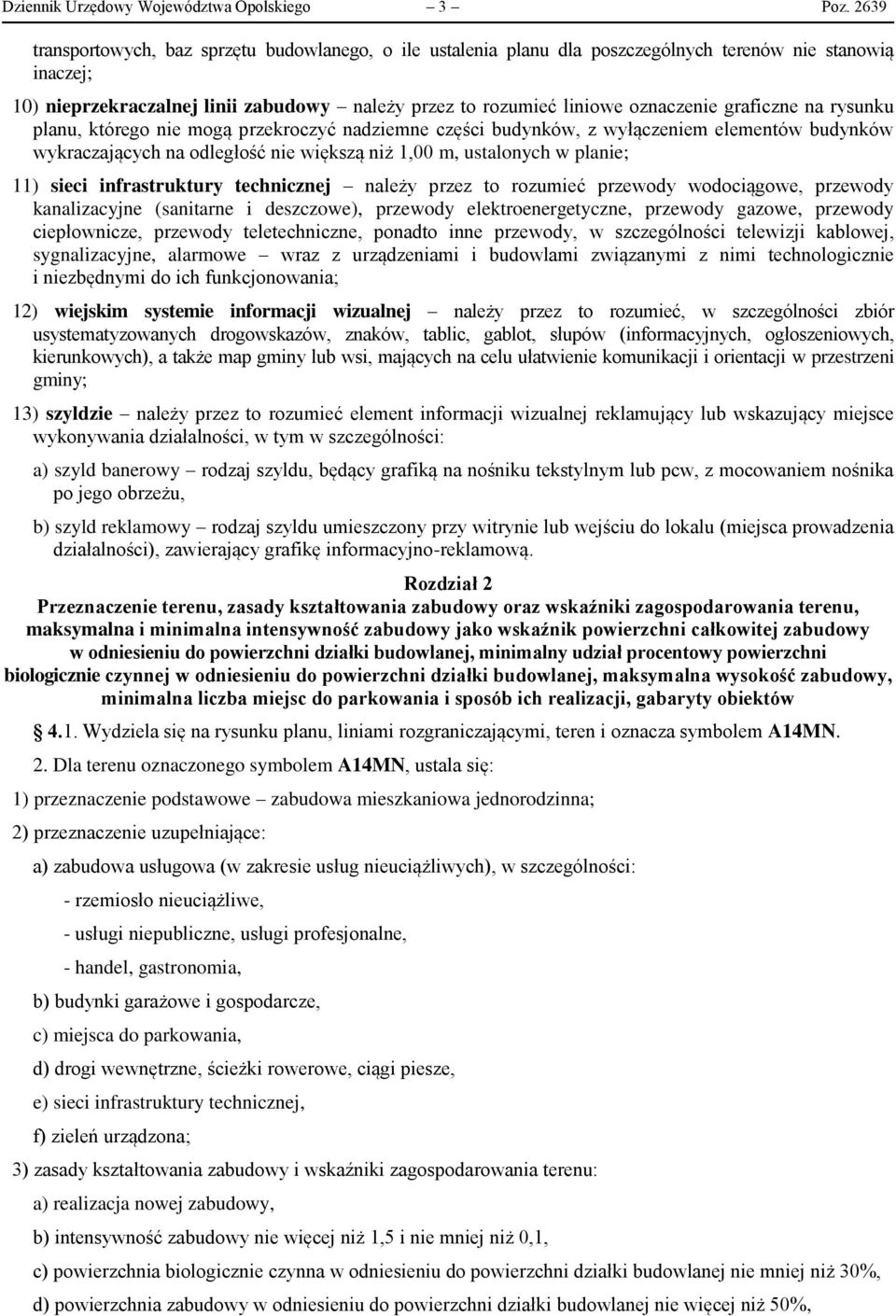 graficzne na rysunku planu, którego nie mogą przekroczyć nadziemne części budynków, z wyłączeniem elementów budynków wykraczających na odległość nie większą niż 1,00 m, ustalonych w planie; 11) sieci