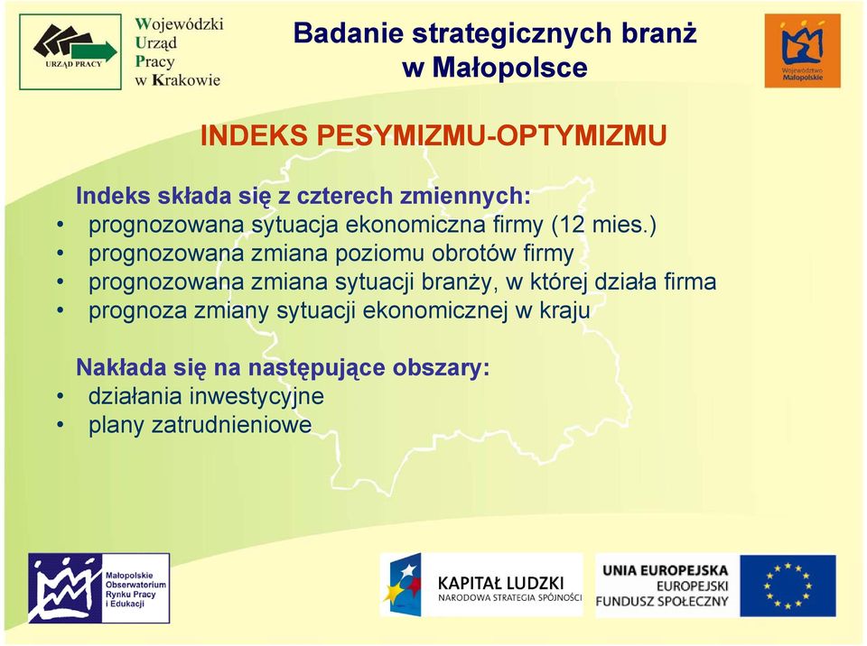 ) prognozowana zmiana poziomu obrotów firmy prognozowana zmiana sytuacji branży, w