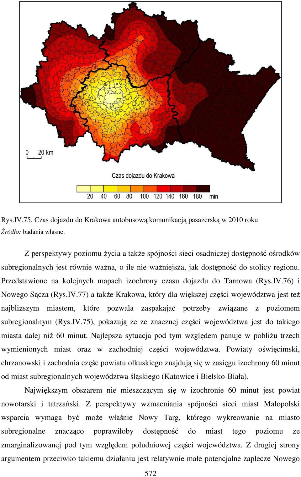 Przedstawione na kolejnych mapach izochrony czasu dojazdu do Tarnowa (Rys.IV.