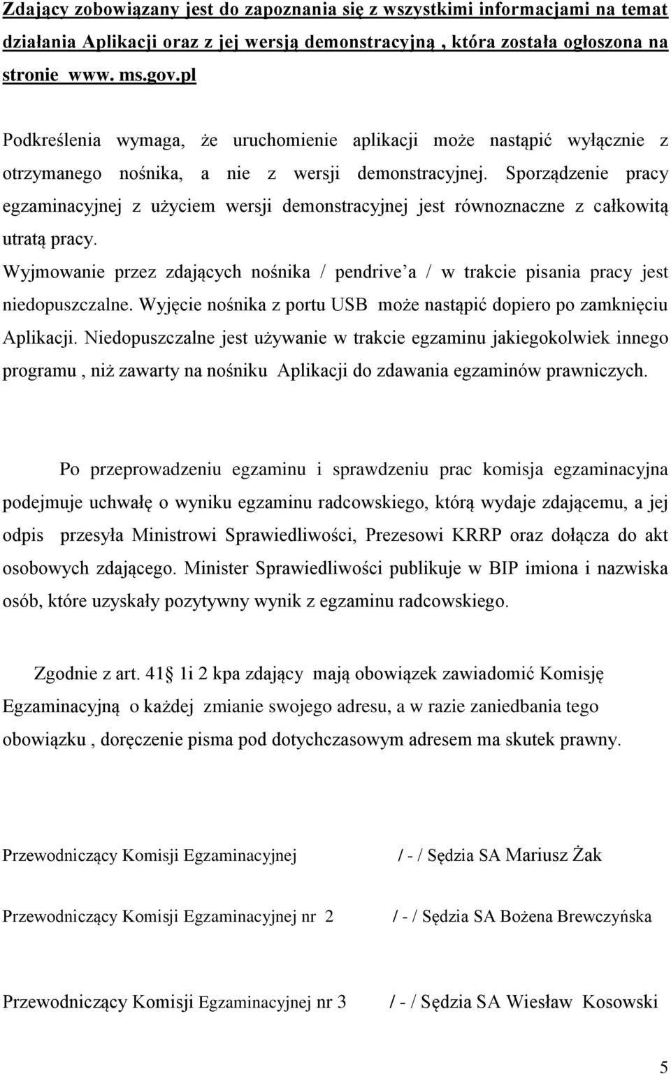 Sporządzenie pracy egzaminacyjnej z użyciem wersji demonstracyjnej jest równoznaczne z całkowitą utratą pracy.