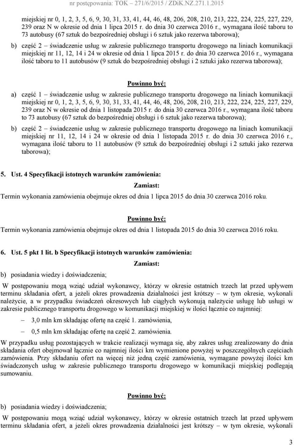 komunikacji miejskiej nr 11, 12, 14 i 24 w okresie od dnia 1 lipca 2015 r. do dnia 30 czerwca 2016 r.