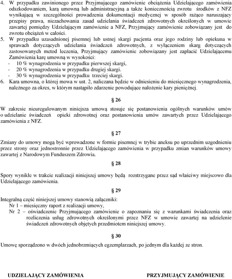 zamówienie a NFZ, Przyjmujący zamówienie zobowiązany jest do zwrotu obciążeń w całości. 5.