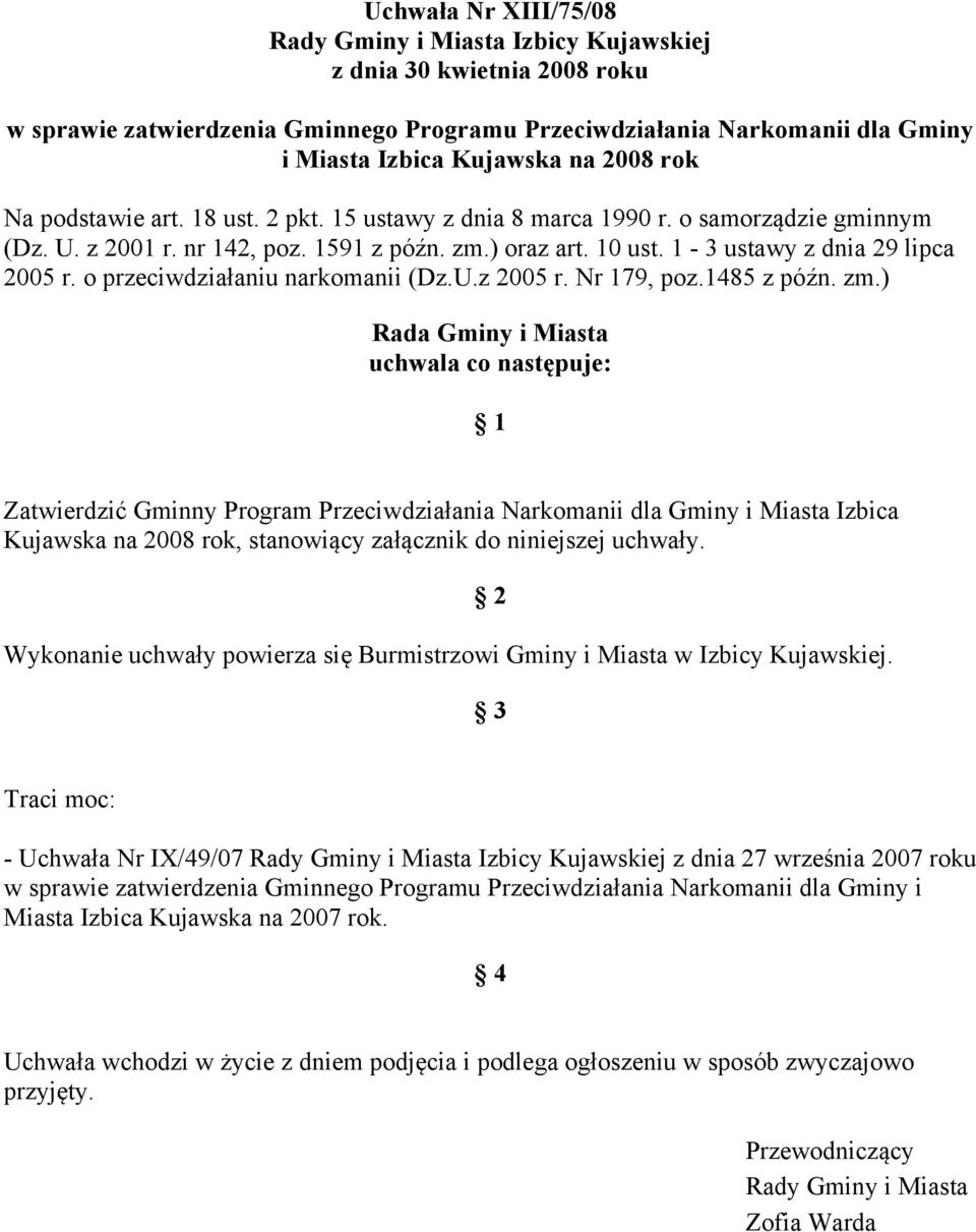 o przeciwdziałaniu narkomanii (Dz.U.z 2005 r. Nr 179, poz.1485 z późn. zm.