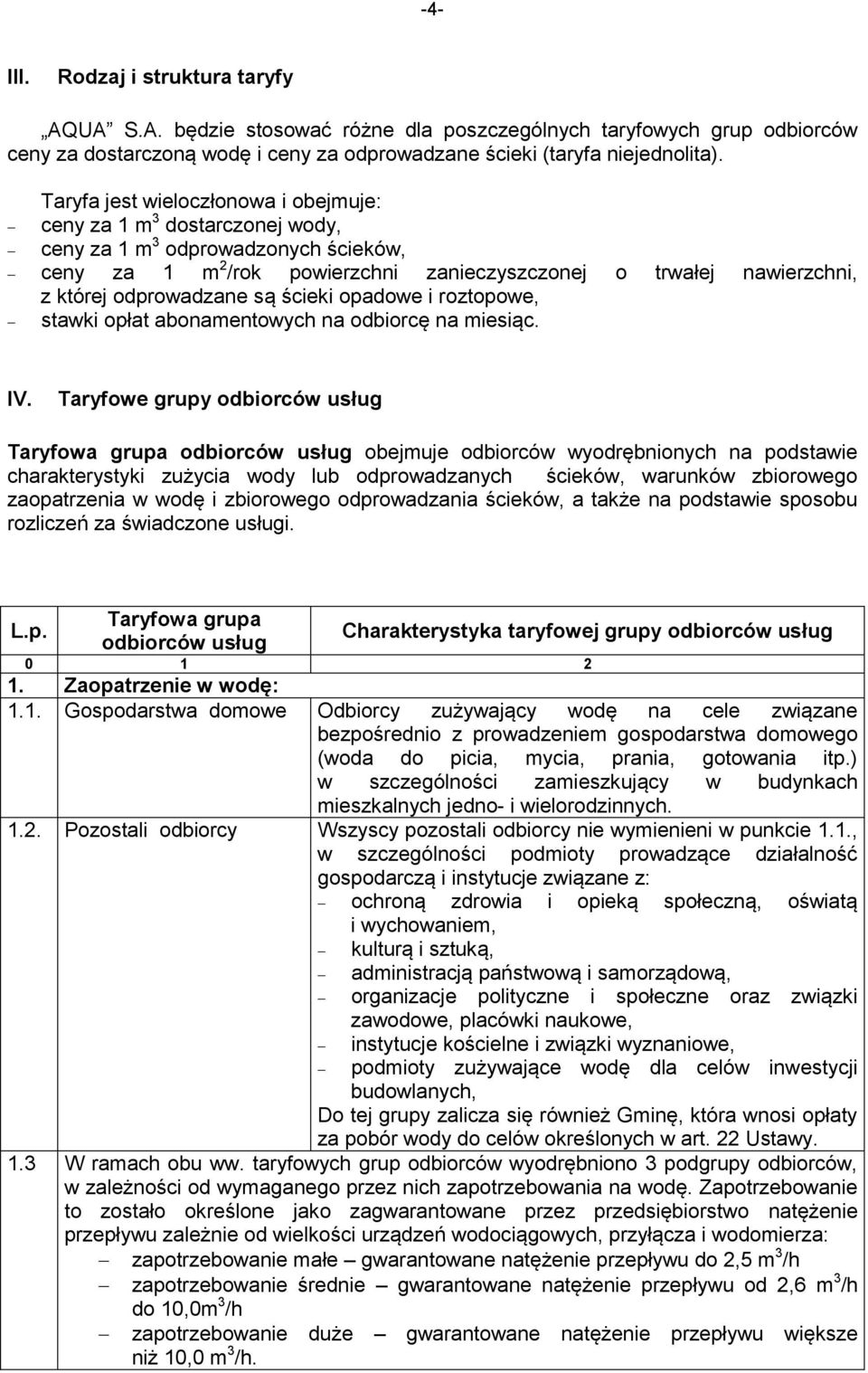 odprowadzane są ścieki opadowe i roztopowe, stawki opłat abonamentowych na odbiorcę na miesiąc. IV.