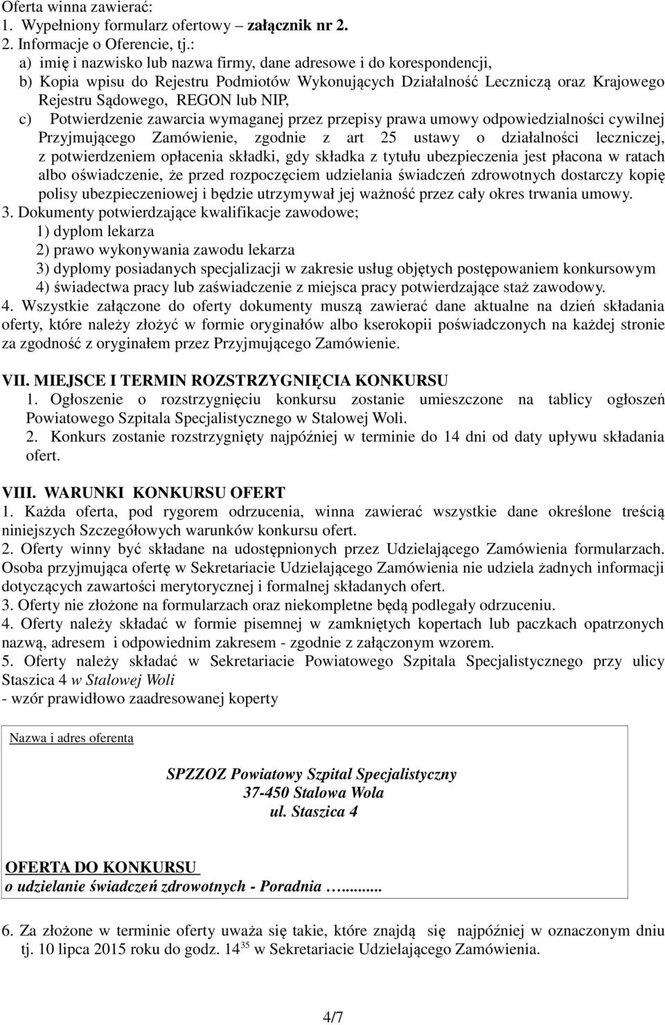 Potwierdzenie zawarcia wymaganej przez przepisy prawa umowy odpowiedzialności cywilnej Przyjmującego Zamówienie, zgodnie z art 25 ustawy o działalności leczniczej, z potwierdzeniem opłacenia składki,