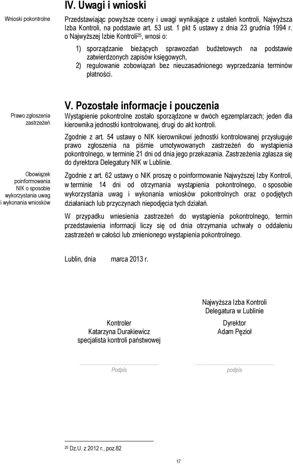 terminów płatności. Prawo zgłoszenia zastrzeżeń Obowiązek poinformowania NIK o sposobie wykorzystania uwag i wykonania wniosków V.