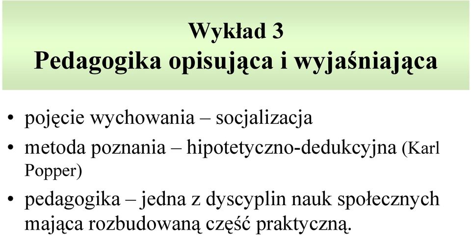 hipotetyczno-dedukcyjna (Karl Popper) pedagogika