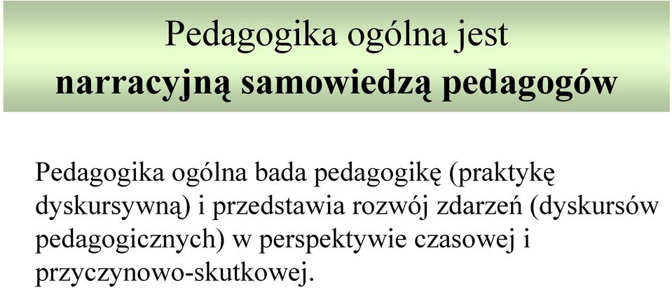 dyskursywną) i przedstawia rozwój zdarzeń (dyskursów