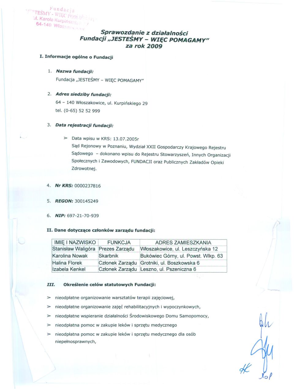 2005r Sad Rejonowy w Poznaniu, Wydzial XXII Gospodarczy Krajowego Rejestru Sadowego - dokonano wpisu do Rejestru Stowarzyszen, Innych Organizacji Spolecznych i Zawodowych, FUNDACJI oraz Publicznych