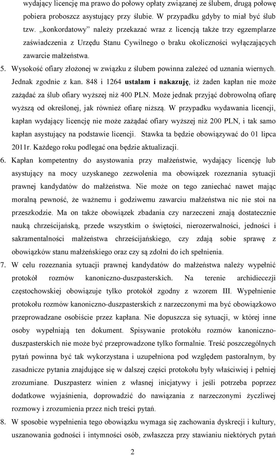 Wysokość ofiary złożonej w związku z ślubem powinna zależeć od uznania wiernych. Jednak zgodnie z kan.