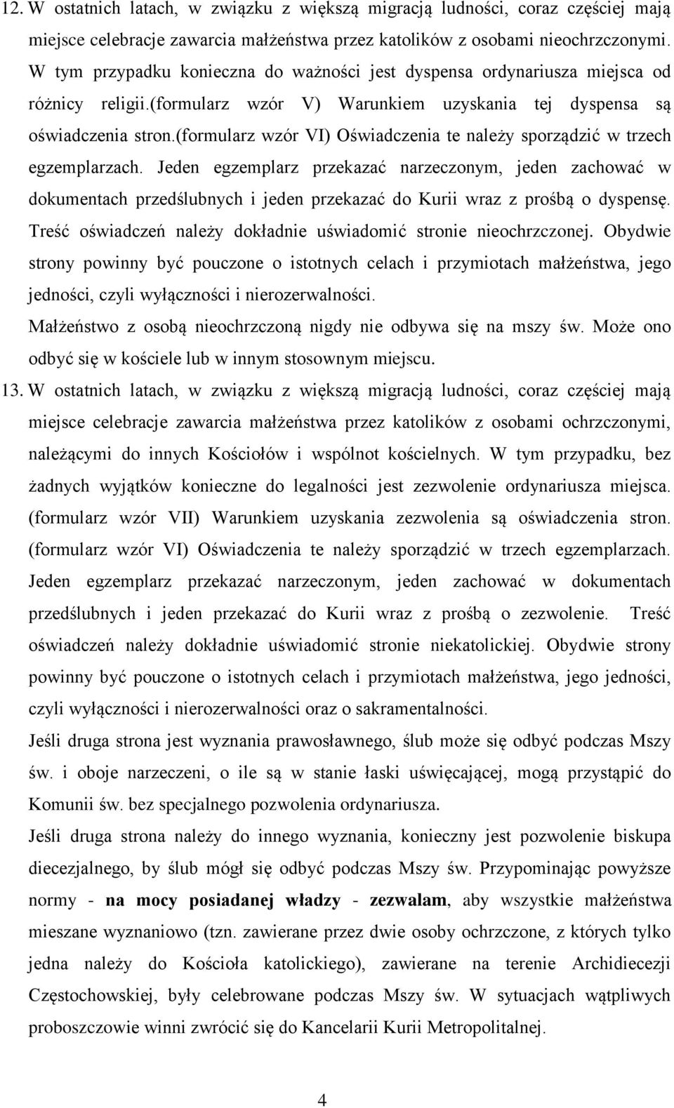 (formularz wzór VI) Oświadczenia te należy sporządzić w trzech egzemplarzach.