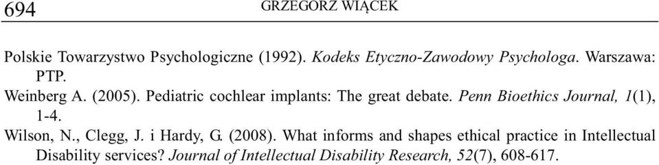 Penn Bioethics Journal, 1(1), 1-4. Wilson, N., Clegg, J. i Hardy, G. (2008).