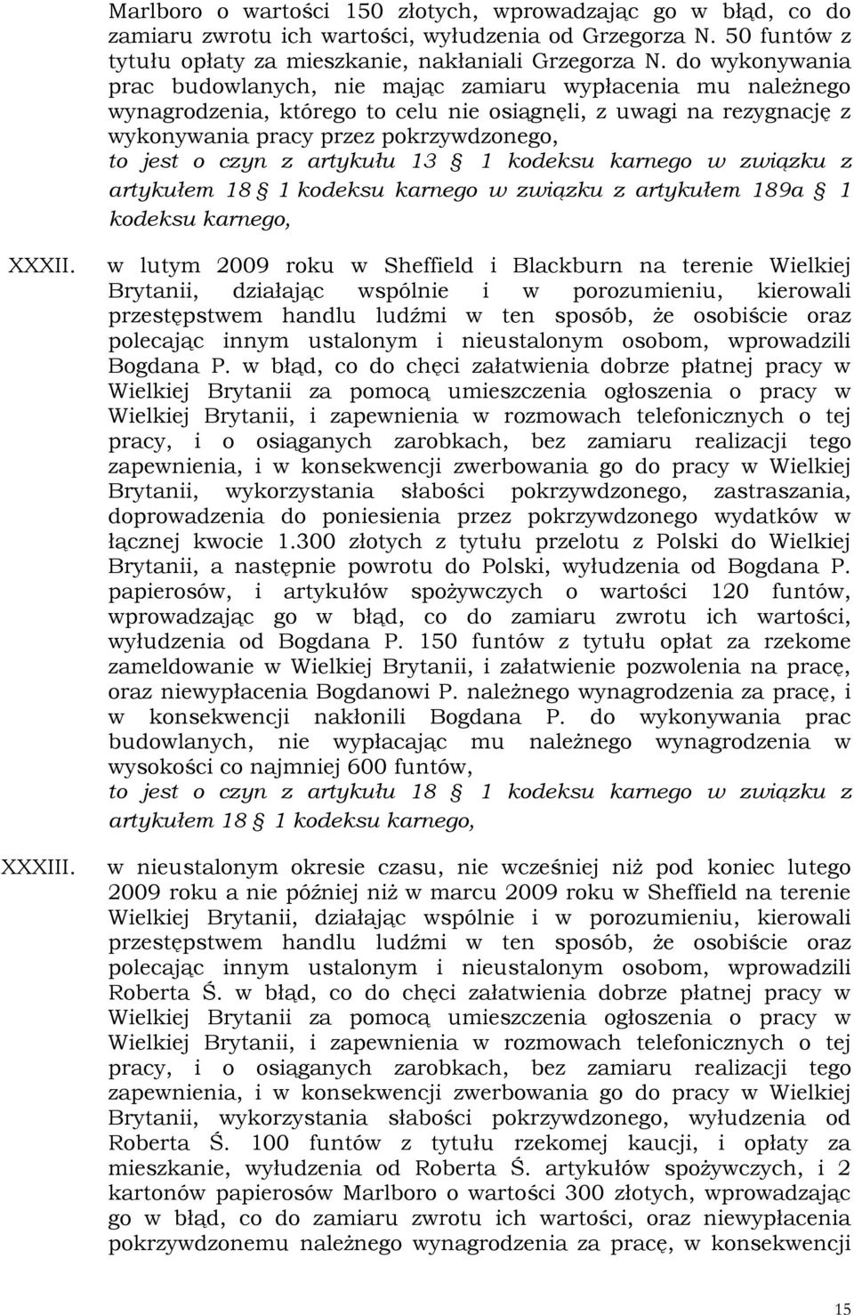 z artykułu 13 1 kodeksu karnego w związku z artykułem 18 1 kodeksu karnego w związku z artykułem 189a 1 kodeksu karnego, XXXII. XXXIII.