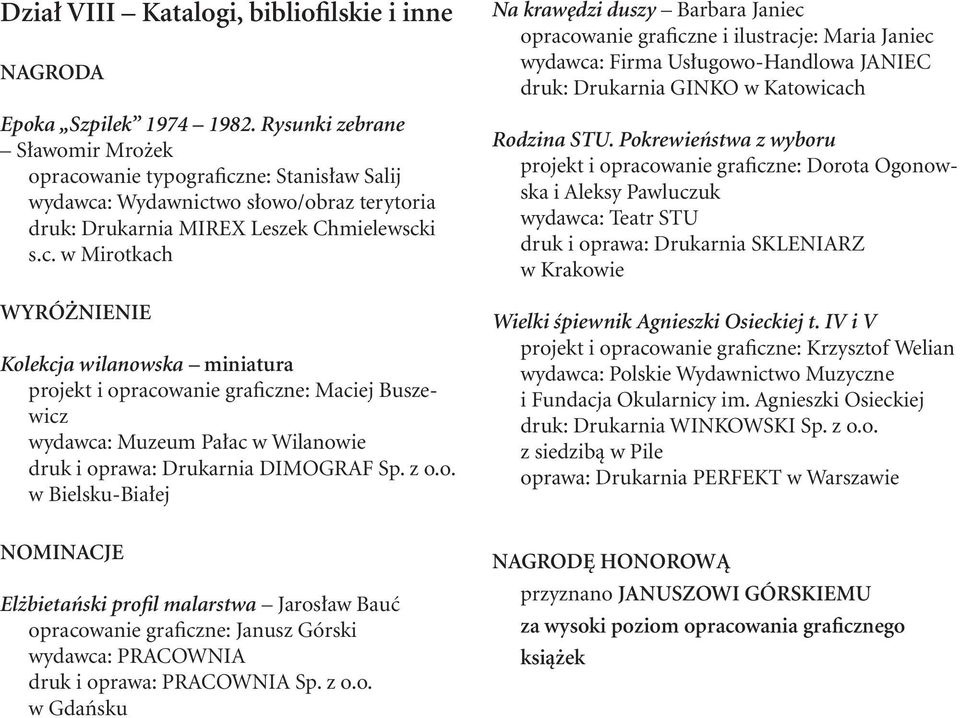 z o.o. w Bielsku-Bia ej Na kraw dzi duszy Barbara Janiec opracowanie graficzne i ilustracje: Maria Janiec wydawca: Firma Us ugowo-handlowa JANIEC druk: Drukarnia GINKO w Katowicach Rodzina STU.