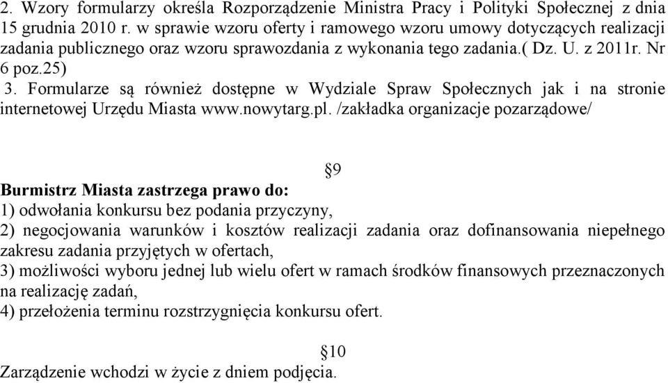 Formularze są również dostępne w Wydziale Spraw Społecznych jak i na stronie internetowej Urzędu Miasta www.nowytarg.pl.