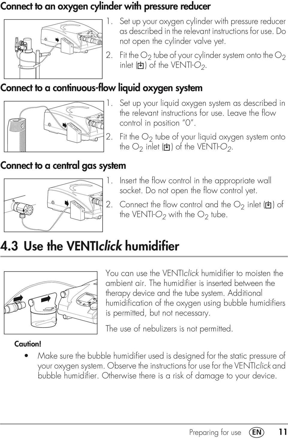 Set up your liquid oxygen system as described in the relevant instructions for use. Leave the flow control in position 0. 2.